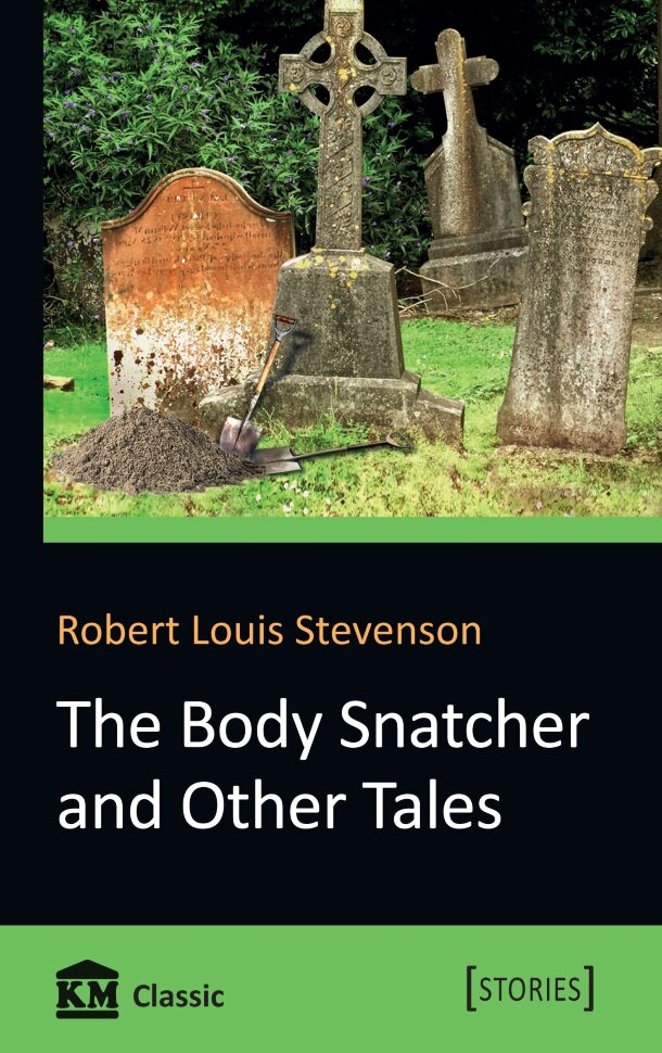 The Body Snatcher and Other Tales. Автор — Robert Louis Stevenson. Обкладинка — М'яка