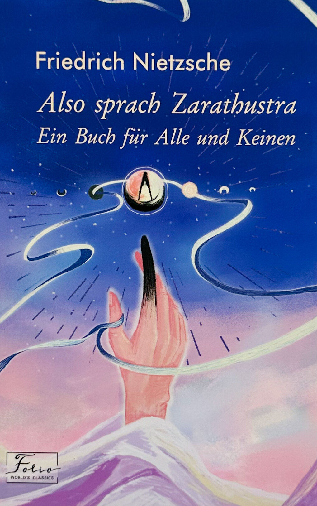 Also sprach Zarathustra. Ein Buch für Alle und Keinen
